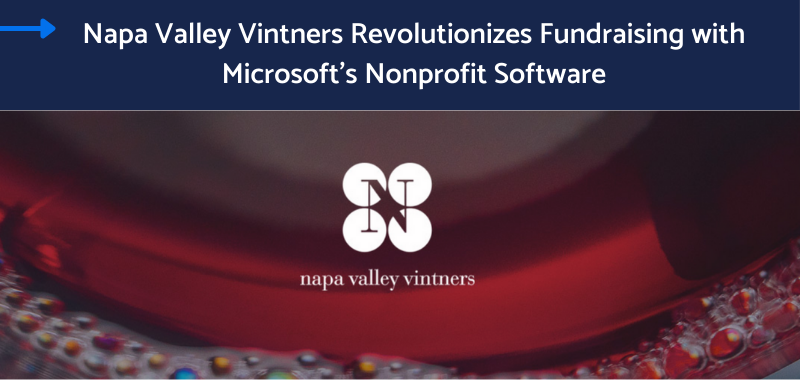 Napa Valley Vintners upgrades fundraising with Microsoft's Nonprofit Software