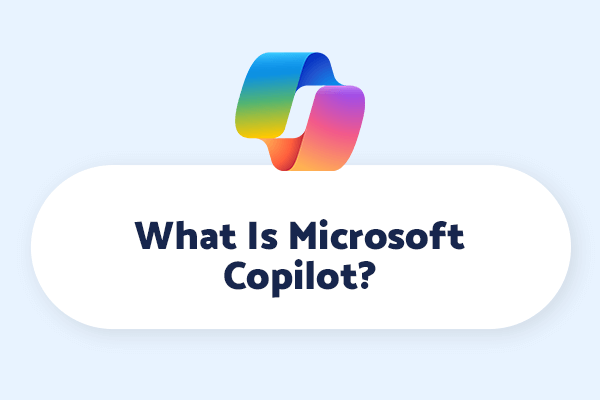 Simple graphic with text 'What Is Microsoft Copilot?' over a colorful Microsoft logo on a white background